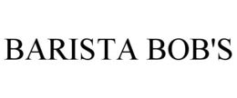 BARISTA BOB'S trademark