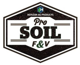 H HORIZON AG-PRODUCTS PRO SOIL F & V trademark