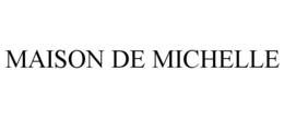 MAISON DE MICHELLE trademark