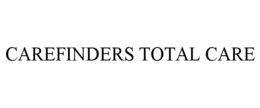 CAREFINDERS TOTAL CARE trademark