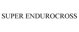 SUPER ENDUROCROSS trademark