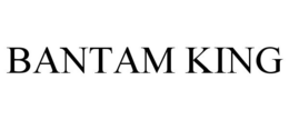 BANTAM KING trademark