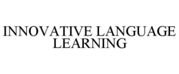 INNOVATIVE LANGUAGE LEARNING trademark