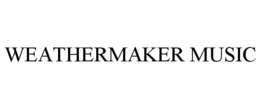 WEATHERMAKER MUSIC trademark