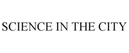 SCIENCE IN THE CITY trademark