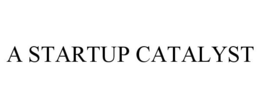 A STARTUP CATALYST trademark