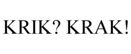 KRIK? KRAK! trademark