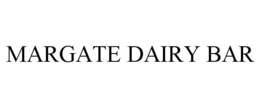 MARGATE DAIRY BAR trademark