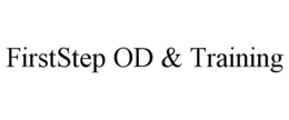 FIRSTSTEP OD & TRAINING trademark
