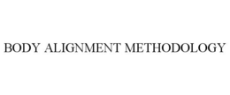 BODY ALIGNMENT METHODOLOGY trademark