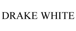 DRAKE WHITE trademark