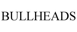 BULLHEADS trademark