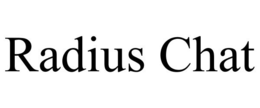 RADIUS CHAT trademark