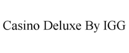 CASINO DELUXE BY IGG trademark