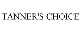 TANNER'S CHOICE trademark