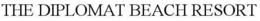 THE DIPLOMAT BEACH RESORT trademark