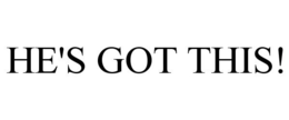 HE'S GOT THIS! trademark
