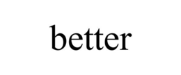 BETTER trademark