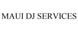 MAUI DJ SERVICES trademark