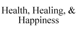 HEALTH, HEALING, & HAPPINESS trademark