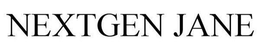 NEXTGEN JANE trademark