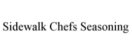 SIDEWALK CHEFS SEASONING trademark