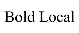 BOLD LOCAL trademark