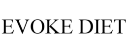 EVOKE DIET trademark