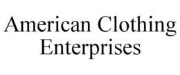 AMERICAN CLOTHING ENTERPRISES trademark