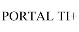 PORTAL TI+ trademark