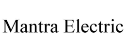 MANTRA ELECTRIC trademark