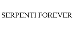 SERPENTI FOREVER trademark