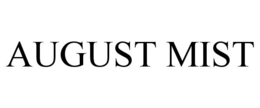 AUGUST MIST trademark
