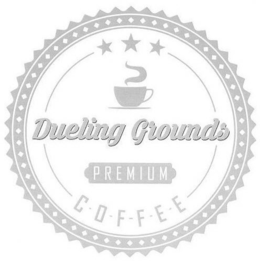 DUELING GROUNDS PREMIUM COFFEE trademark