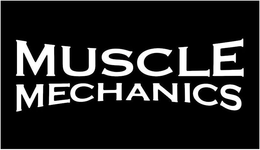 MUSCLE MECHANICS trademark