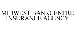 MIDWEST BANKCENTRE INSURANCE AGENCY trademark
