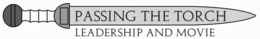 PASSING THE TORCH LEADERSHIP AND MOVIE trademark