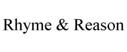 RHYME & REASON trademark