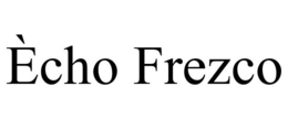 ÉCHO FREZCO trademark