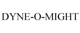 DYNE-O-MIGHT trademark