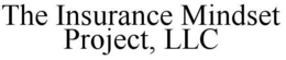 THE INSURANCE MINDSET PROJECT, LLC trademark