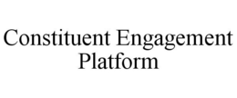 CONSTITUENT ENGAGEMENT PLATFORM trademark