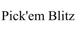 PICK'EM BLITZ trademark