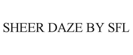 SHEER DAZE BY SFL trademark