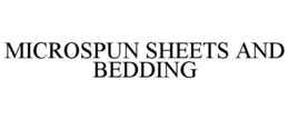 MICROSPUN SHEETS AND BEDDING trademark