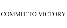 COMMIT TO VICTORY trademark