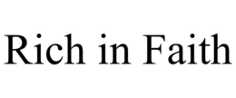 RICH IN FAITH trademark