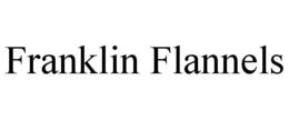 FRANKLIN FLANNELS trademark