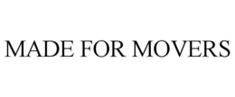 MADE FOR MOVERS trademark