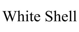 WHITE SHELL trademark
